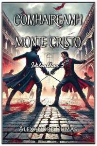 Comhaireamh Monte Cristo : Imleabhar 5 (Comhaireamh Monte Cristo)