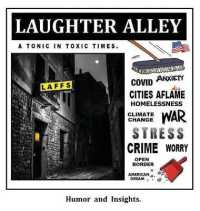 Laughter Alley : A Tonic in Toxic Times