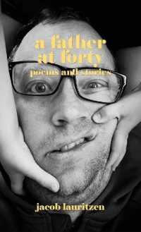 A Father at Forty : Poems and Stories