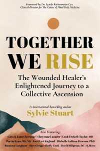 Together We Rise : The Wounded Healer's Enlightened Journey to a Collective Ascension