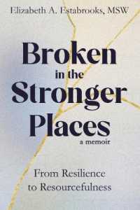 Broken in the Stronger Places : From Resilience to Resourcefulness: From Resilience to Resourcefulness?
