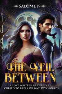The Veil Between: A love written in the stars-cursed to break or save two worlds.