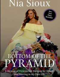 Bottom of the Pyramid : A Memoir of Preservation， Dancing for Myself and Starring in My Own Life