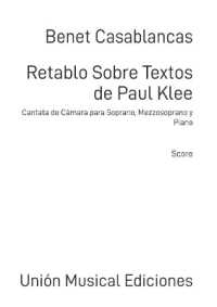 Retablo Sobre Textos de Paul Klee : For Soprano, Mezzo-Soprano, and Piano