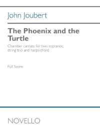 The Phoenix and the Turtle : Chamber Cantata for Two Sopranos, String Trio and Harpsichord