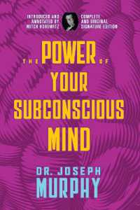 The Power of Your Subconscious Mind : Complete and Original Signature Edition
