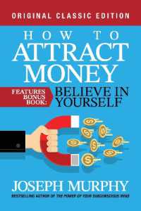 How to Attract Money Features Bonus Book: Believe in Yourself : Original Classic Edition