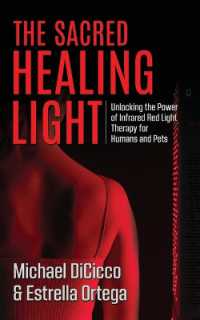 The Sacred Healing Light : Unlocking the Power of Infrared Red Light Therapy for Humans and Pets (Sacred Healing)