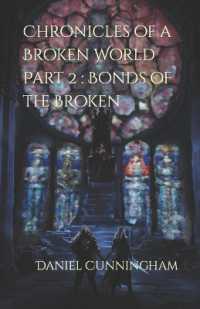 Chronicles of a Broken World Part 2 : Bonds of the Broken (Chronicles of a Broken World)