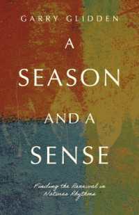 A Season and a Sense : Finding the Renewal in Natures Rhythms