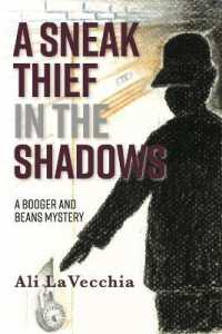 A SNEAK THIEF IN THE SHADOWS : A Booger and Beans mystery (Book 11) (The Booger and Beans Mystery series)
