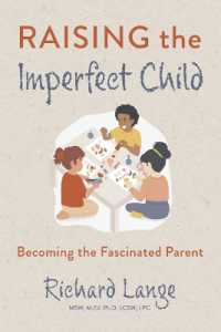 Raising the Imperfect Child : Becoming the Fascinated Parent