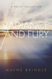 Radiance and Fury : A Poetry Collection