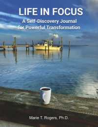 LIFE IN FOCUS : A Self-Discovery Journal for Powerful Transformation