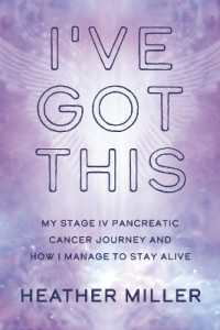 I've Got This : My Stage IV Pancreatic Cancer Journey and How I Manage to Stay Alive