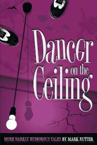 Dancer on the Ceiling : More Darkly Humorous Tales