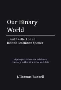 Our Binary World : ... and its effect on an Infinite Resolution Species