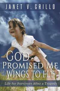 God Promised Me Wings to Fly : Life for Survivors after a Tragedy