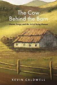 The Cow Behind the Barn : Poems, Songs, and the Art of Being Human
