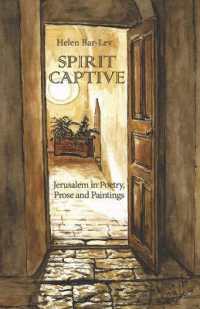Spirit Captive : Jerusalem in Poetry, Prose and Paintings
