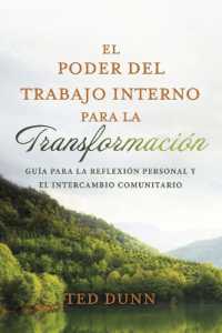 El Poder del Trabajo Interno Para La Transformación : Guía Para La Reflexión Personal Y El Intercambio Comunitario