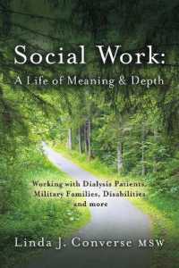 Social Work: A Life of Meaning and Depth : Working with Dialysis Patients, Military Families, Disabilities and more