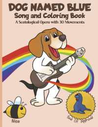 Dog Named Blue Song and Coloring Book : A Scatological Opera with 30 Movements