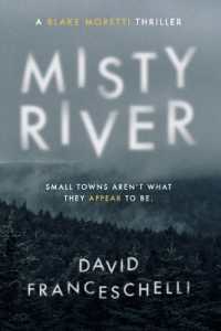 Misty River : Small Towns Aren't What They Appear to Be Volume 1 (A Blake Moretti Thriller Novel)