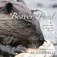 A Year at a Beaver Pond : Observations from One Little Dynamic Ecosystem