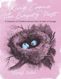 King Crone and the Empty Nest : A Collection of Transformational Poetry for Rites of Passage