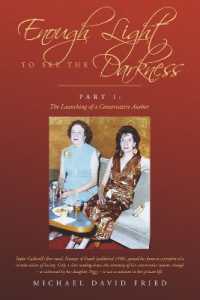 Enough Light to See the Darkness : Part I: The Launching of a Conservative Author (Enough Light to See the Darkness)