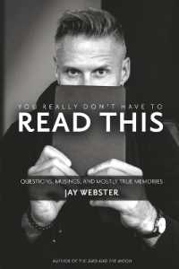 You Really Don't Have to Read This : Musings， Questions， and Mostly True Memories
