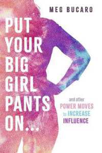 Put Your Big Girl Pants On... : And Other Power Moves to Increase Influence.