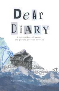 Dear Diary : A Collection of Poems and Poetic Journal Entries