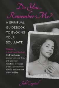 Do You... Remember Me? a Spiritual Guidebook to Evoking Your Soulmate : Volume 1 a Soul Love Revival