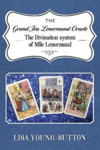 The Grand Jeu Lenormand Oracle : The Divination System of Mlle Lenormande