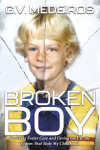 Broken Boy : Surviving Foster Care and Giving Back to the System That Stole My Childhood