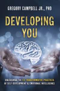 Developing You : Unleashing the 11 Transformative Practices of Self-Development & Emotional Intelligence