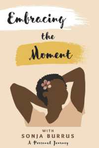 Embracing the Moment : With Sonja Burrus a Personal Journey
