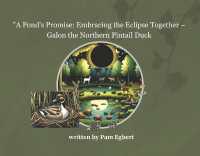 A Pond's Promise: Embracing the Eclipse Together - Galon the Northern Pintail Duck : Book 2 (Galon the Northern Pintail Duck)