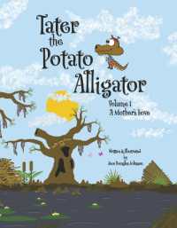 Tater the Potato Alligator : Volume 1: A Mother's Love (Tater the Potato Alligator)