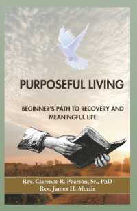 Purposeful Living : Beginner's Path to Recovery and Meaningful Life