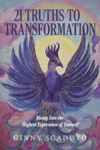 21 Truths to Transformation : Rising into the Highest Expression of Yourself