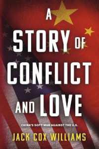 A Story of Conflict and Love : China's Soft-War against the U.S.