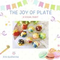 The Joy of Plate : A Visual Feast