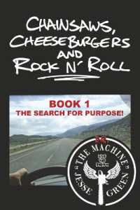 Chainsaws, Cheeseburgers and Rock N' Roll : Book 1 the Search for Purpose! (Chainsaws, Cheeseburgers and Rock N' Roll)