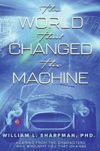 The World that Changed the Machine : Hearing from the Characters Who Brought You that Change