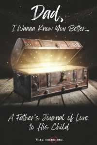 Dad, I Wanna Know You Better... : A Father's Journal of Love to His Child (With All Your Heart Books)