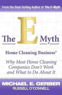 The E-Myth Home Cleaning Business (R) : Why Most Home Cleaning Companies Don't Work and What to Do about It
