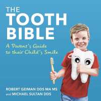 The Tooth Bible : A Parent's Guide to Their Child's Smile